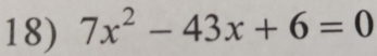 7x^2-43x+6=0