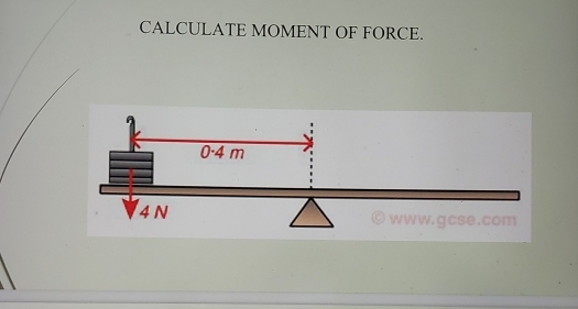 CALCULATE MOMENT OF FORCE.