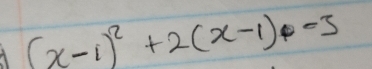 A (x-1)^2+2(x-1)-5