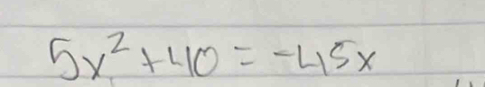 5x^2+40=-45x