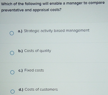 Solved: Which of the following will enable a manager to compare ...