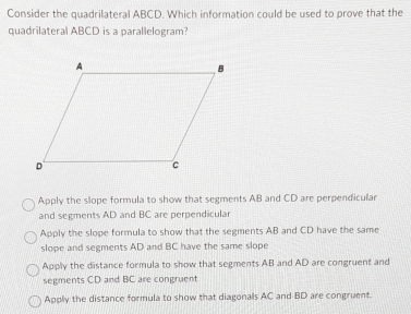 Solved: Consider the quadrilateral ABCD. Which information could be ...