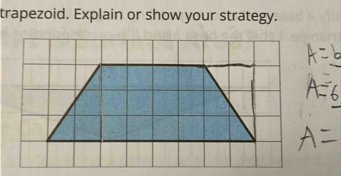 trapezoid. Explain or show your strategy.