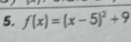 f(x)=(x-5)^2+9