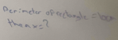 Perimeter of actangle =100
h ax= 2