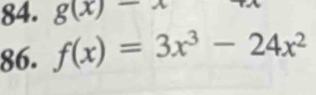 g(x)-
86. f(x)=3x^3-24x^2