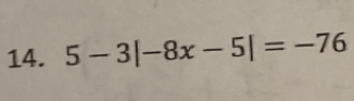 5-3|-8x-5|=-76