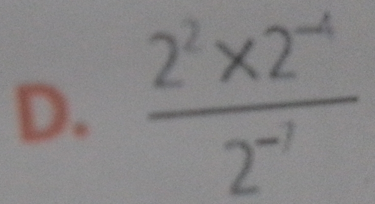  (2^2* 2^(-4))/2^(-1) 