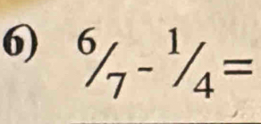 ^6/_7-^1/_4=