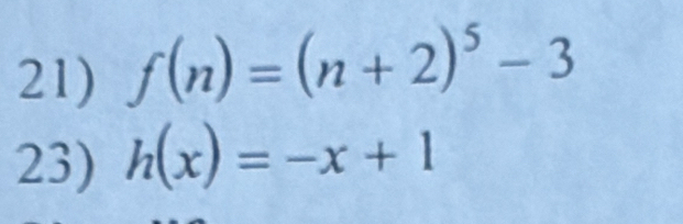 f(n)=(n+2)^5-3
23) h(x)=-x+1