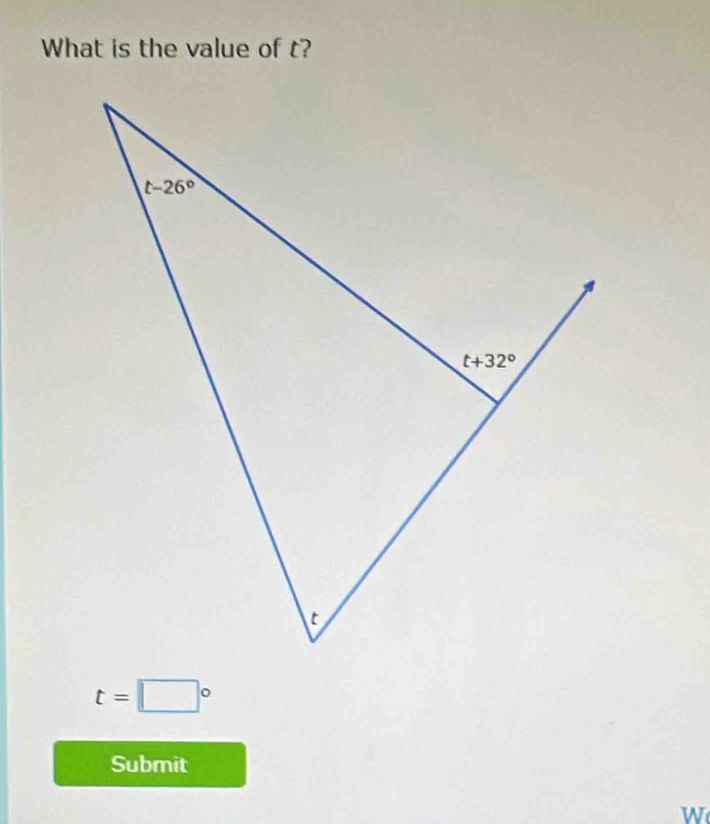 What is the value of t?
t=□°
Submit
W