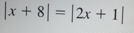 |x+8|=|2x+1|