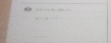 a Solve for the vadue of n
2π +23=73