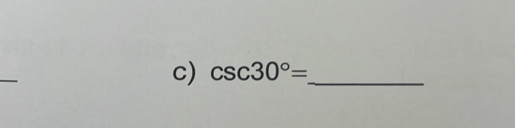 csc 30°= _