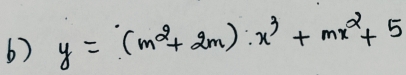 y=(m^2+2m)x^3+mx^2+5