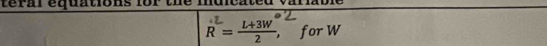 teral equations for the n
R = L+3w for W