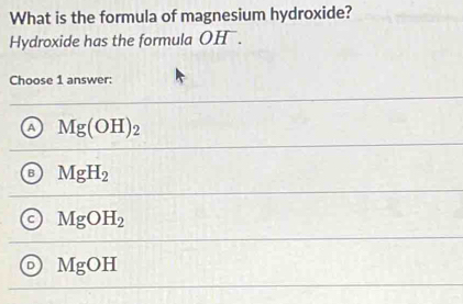 Solved: What is the formula of magnesium hydroxide? Hydroxide has the ...