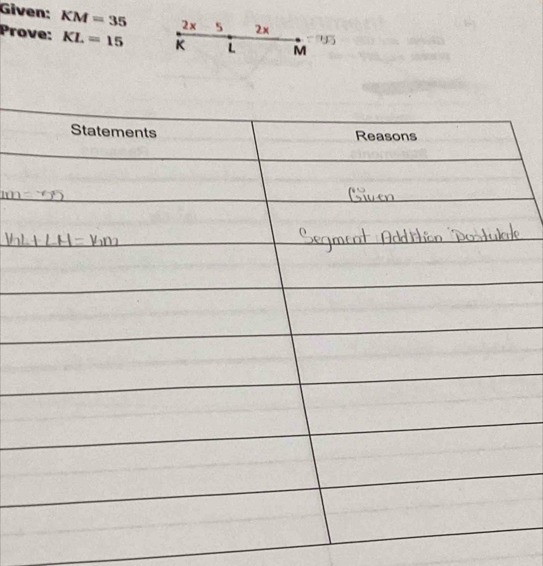 Given: KM=35 2× 5 2x
Prove: KL=15 K L
M