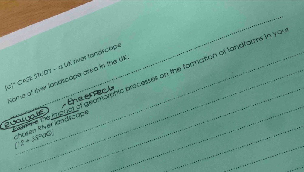 CASE STUDY - a UK river landscape 
Name of river landscape area in the UK 
amine the impact of geomorphic processes on the formation of landforms in yo 
_ 
evcuvate 
_
[12+3SPaG] chosen River landscape 
_ 
_