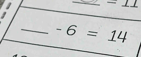 11 
_ -6=14