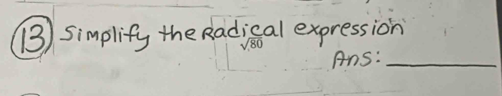 (3) simplify the Radical expression 
Ans:_