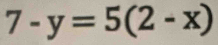 7-y=5(2-x)