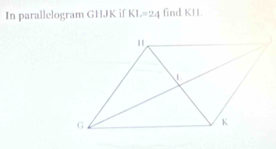 In parallelogram GHJK if KL=24 find KI1.