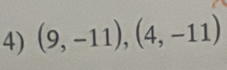 (9,-11), (4,-11)