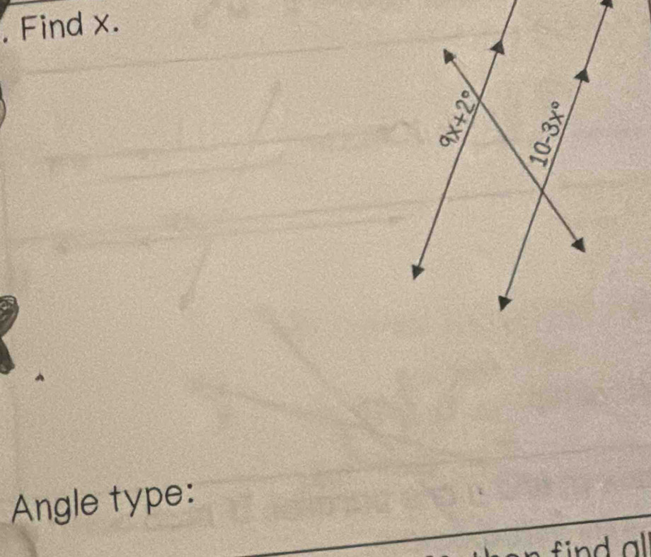 Find x. 
Angle type: 
find al