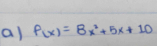 f(x)=8x^2+5x+10