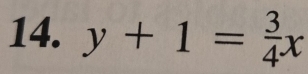 y+1= 3/4 x