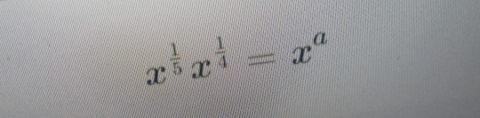 x^(frac 1)5x^(frac 1)4=x^a