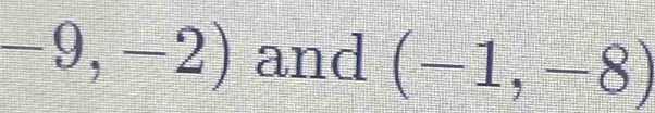 -9,-2) and (-1,-8)