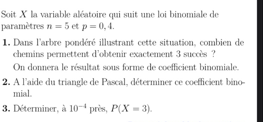 Résolu :Soit X la variable aléatoire qui suit une loi binomiale de ...
