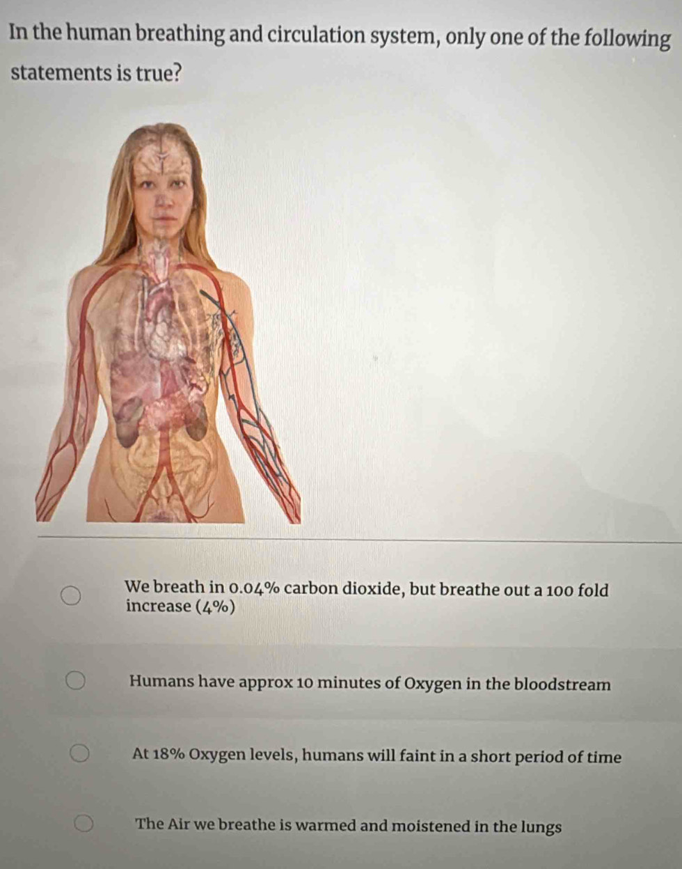Solved: In the human breathing and circulation system, only one of the ...
