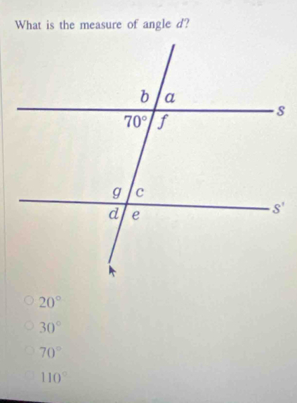 What is the measure of angle d?
20°
30°
70°
110°