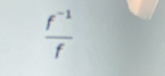  (f^(-1))/f 