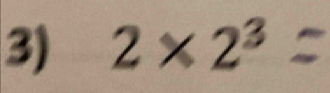 2 × 2³ =