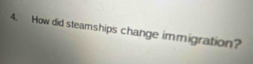 How did steamships change immigration?