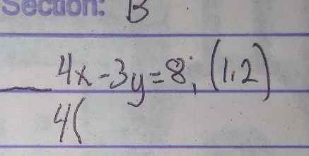 4x-3y=8; (1,2)
4(