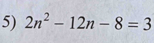 2n^2-12n-8=3