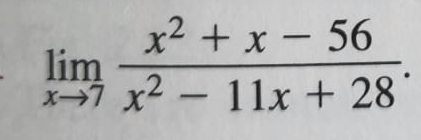 limlimits _xto 7 (x^2+x-56)/x^2-11x+28 .