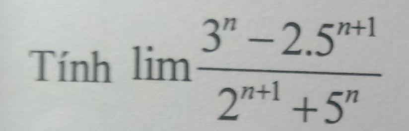 Tính lim  (3^n-2.5^(n+1))/2^(n+1)+5^n 