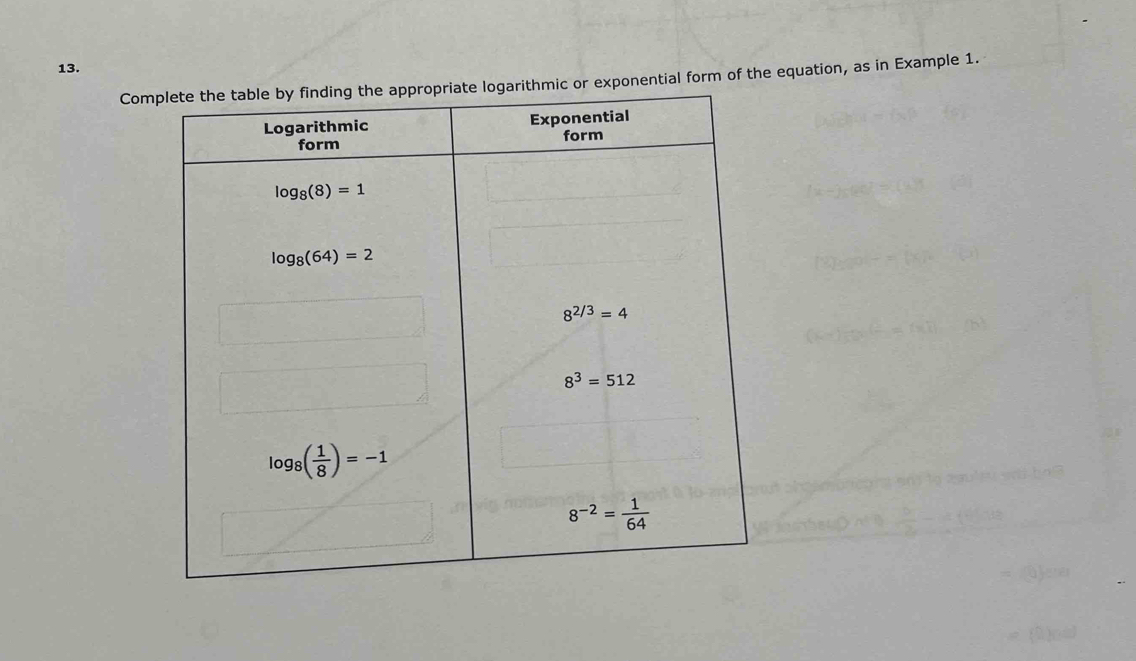 Comppropriate logarithmic or exponential form of the equation, as in Example 1.