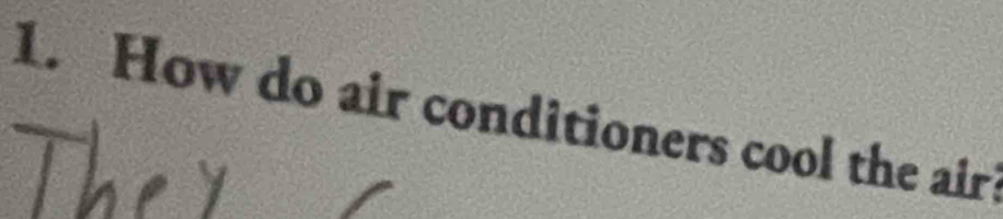 How do air conditioners cool the air