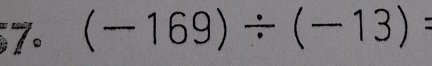 (-169)/ (-13)=