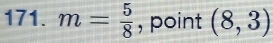 m= 5/8  , point (8,3)