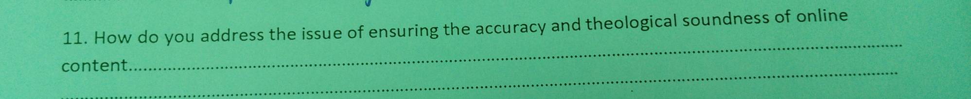 How do you address the issue of ensuring the accuracy and theological soundness of online 
content 
_