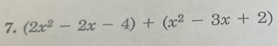 (2x^2-2x-4)+(x^2-3x+2)