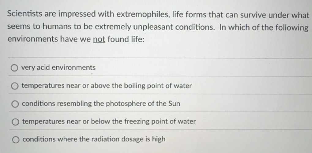 Solved: Scientists are impressed with extremophiles, life forms that ...